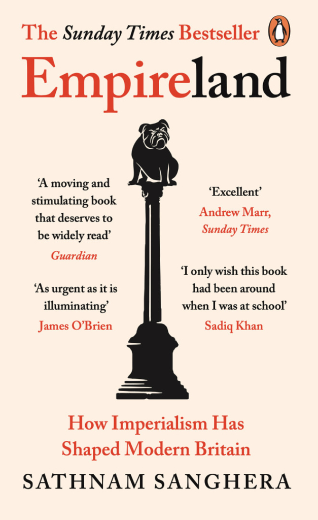 Book cover of Empireland: How Imperialism Has Shaped Modern Britain by Sathnam Sanghera